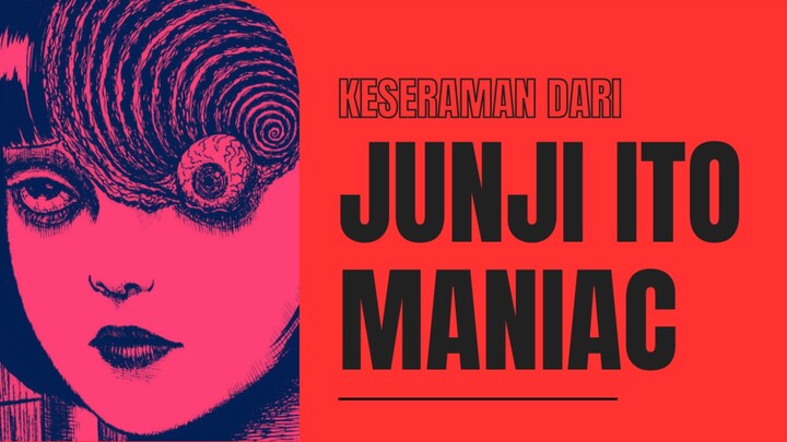 SEREM!! 3 REKOMENDASI CERITA JUNJI ITO MANIAC YANG BISA BIKIN SULIT TIDUR