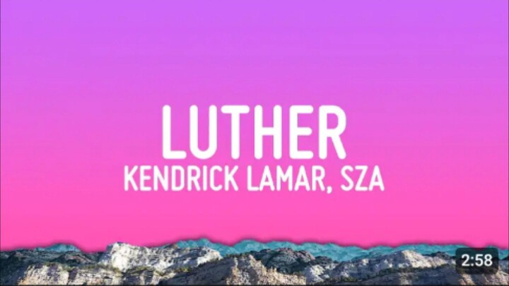Luther - Kendrick Lamar & Sza (Lyrics)