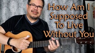 How Am I Supposed To Live Without You (MIchael Bolton) Fingerstyle Guitar Cover