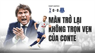 VẠN SỰ KHỎI ĐẦU NAN, GIAN NAN LIỆU CÓ NẢN? | EVERTON 0 - 0 TOTTENHAM | Phân Tích Chiến Thuật