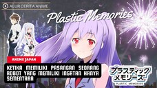 KETIKA INGATAN YANG HANYA BERTAHAN SELAMA 9 TAHUN | Alur Cerita Anime Plastic Memories