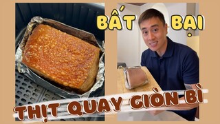 LÀM THỊT QUAY GIÒN BÌ BẤT BẠI