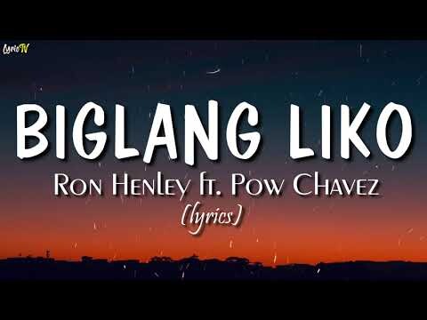 Biglang Liko (lyrics) - Ron Henley