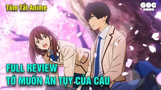 ALL IN ONE | Tớ Muốn Ăn Tụy Của Cậu | Review Anime | Goc Anime