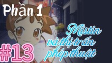 [THUYẾT MINH] Mistin Và Thị Trấn Phép Thuật Phần 1-Tập 13: Misty lo lắng nhiều
