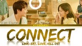 Connect - Kim Kiwon (김기원) | Link: Eat, Love, Kill (링크: 먹고 사랑하라, 죽이게) OST | Lyrics 가사 | English