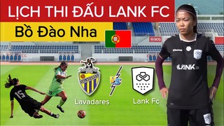 🔴Lịch Thi Đấu HUỲNH NHƯ Và LANK FC Mới Nhất: LANK FC - LAVADARES | Trận Đầu Của HUỲNH NHƯ