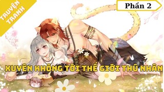 Review Truyện -  Xuyên Không Vào Thế Giới Thú Nhân, Ta Dùng Nụ Hôi Thu Phục 4 Nam Thần | Phần 2