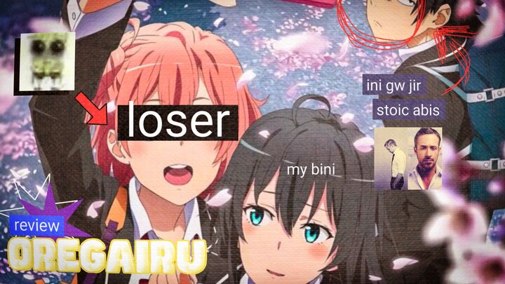 review anime stoic banget, oregairu (hachiman mirip gw) 😹
