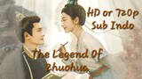 The Legend Of Zhuohua 2023 eps 37 sub indo