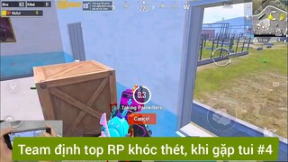 Team định top RP khóc thét khi gặp tui #4