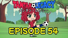 Gacha Life Series | Tantan Legacy (Episode 54)