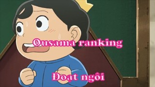 Ousama ranking 3 Đoạt ngôi
