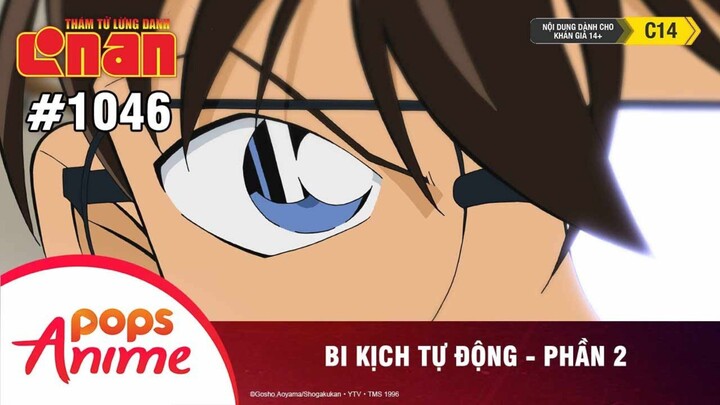 Thám Tử Lừng Danh Conan - Tập 1046 | Bi Kịch Của Tự Động (P2) | Bản Lồng Tiếng