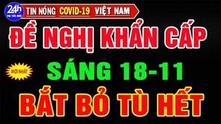 🔥Tin Nóng Thời Sự Nóng Nhất Ngày 18/11/2021/Tin Nóng Trị Việt Nam và Thế Giới