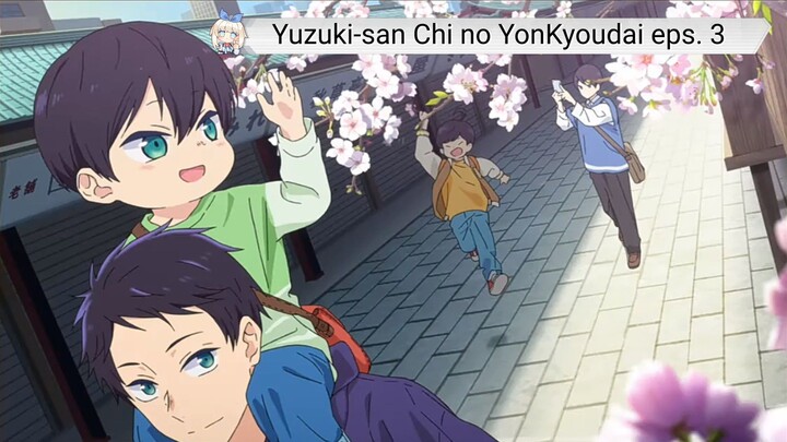 Yuzuki-san Chi no YonKyoudai Eps. 3 Sub. Indonesia