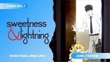 [FANDUB JAWA] Kisah Duda Anak Satu - Sweetness and Lighting