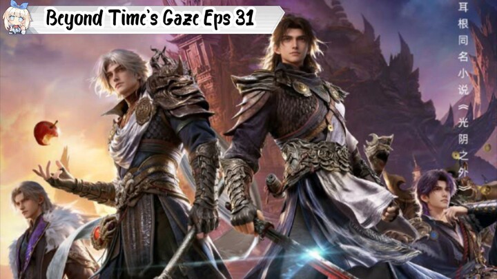 Beyond Time's Gaze Episode 31