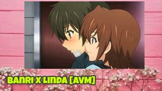 Banri x Linda [AMV] / " Unconditionally "