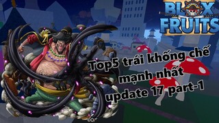 Top 5 trái khống chế cực mạnh trong Blox Fruit