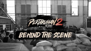 BEHIIND THE SCENES PERTARUHAN THE SERIES 2