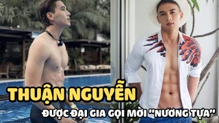 Thuận Nguyễn được đại gia gọi mời “nương tựa”, tuổi thơ cơ cực nhưng xứng tầm ngôi vị Á Vương