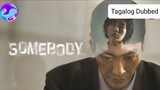SOMEBODY Ep.6 Tagalog Dubbed