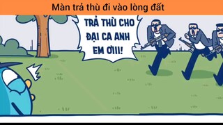 Màn trả thù đi vào lòng đất