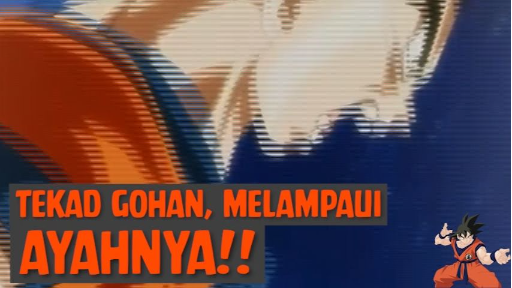 Tekad Gohan Melampaui Ayahnya❗❗