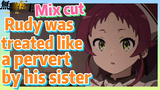 [Mushoku Tensei]  Mix cut | Rudy was treated like a pervert by his sister