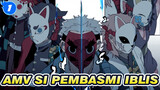 [Si Pembasmi Iblis / AMV]_1