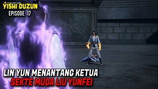 KONSPIRASI KECURANGAN KEPADA SEKTE QINGYUN - Alur Cerita Yishi Duzun EP 17