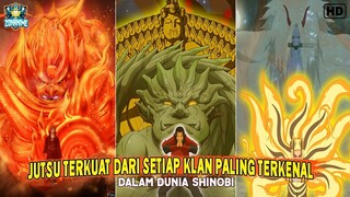 JUTSU TERKUAT DARI SETIAP KLAN PALING TERKENAL DALAM DUNIA SHINOBI