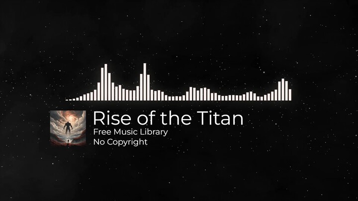 Rise of the Titan🎶 | No Copyright, Royalty-Free Music 🎶