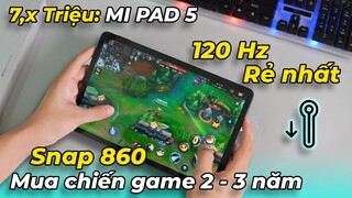 Dưới 8 Triệu: Mi Pad 5: 120Hz rẻ nhất! Màn đẹp, cực mát, Snap 860 chiến game 2 - 3 năm vô tư!