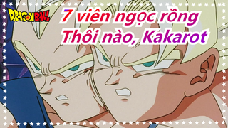 [7 viên ngọc rồng AMV / Hoành tráng] Thôi nào! Kakarot, Ngươi không phải số 1! / Goku & Vegeta