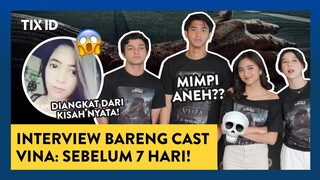 Interview Cast Film Vina Sebelum 7 Hari x TIX ID