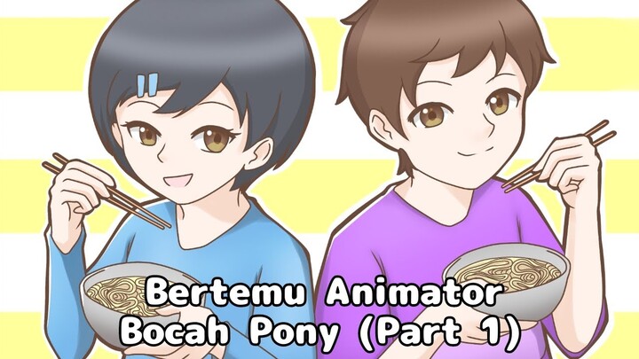 Bertemu Animator @YASYFI - Bocah Pony (Part 1)