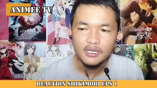 REACTION ANIME SHIKIMORI EPS 1