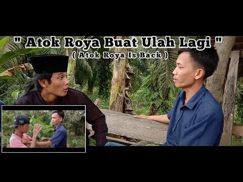 Atok Roya Is Back - Vidio Lucu