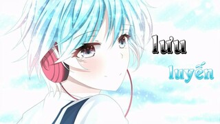 [AMV] Lưu Luyến|SUNII CUTE:3ヅ