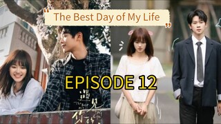 The Best Day of My Life ep 12 (sub indo)