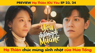 [23, 24] HẠ THIÊN CHÚC MỪNG SINH NHẬT CỦA HỨA TỔNG || HẠ THIÊN KHI YÊU - 恋爱的夏天