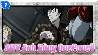 [AMV Anh Hùng OnePunch] "Thần thoại về sự bất bại luôn tồn tại "_1