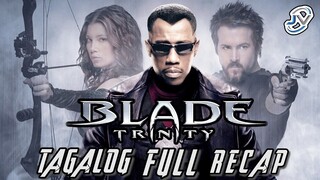 BLADE TRINITY: EXTENDED CUT | TAGALOG RECAP | Juan's Viewpoint Movie Recaps