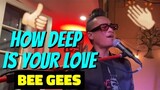HOW DEEP IS YOUR LOVE - Bee Gees (Cover by Bryan Magsayo - Gig)