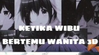 KETIKA WIBU BERTEMU WANITA 3D🗿