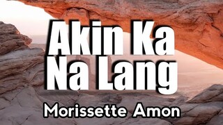 Akin Ka Na Lang - Morissette Amon (KARAOKE VERSION)