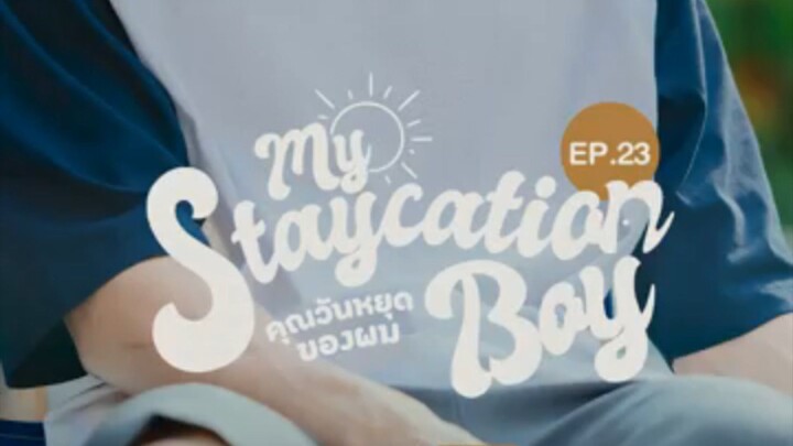 MY STAYCATION BOY EPI-23