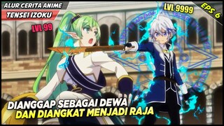 DIANGGAP SEBAGAI DEWA DAN DIANGKAT SEBAGAI RAJA KARENA TERLALU OP‼️ Alur Cerita Tensei Kizoku Eps 6